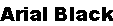 arialblack.gif (1091 bytes)